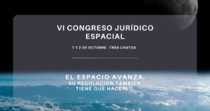 VI Congreso Jurídico Espacial_ Tres Cantos 1 y 2 de octubre